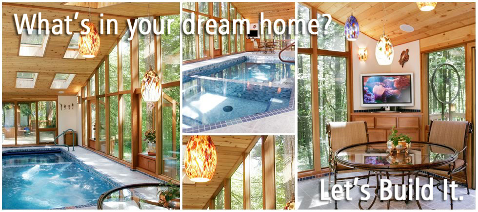 What's in your dream home? Let's build it.
