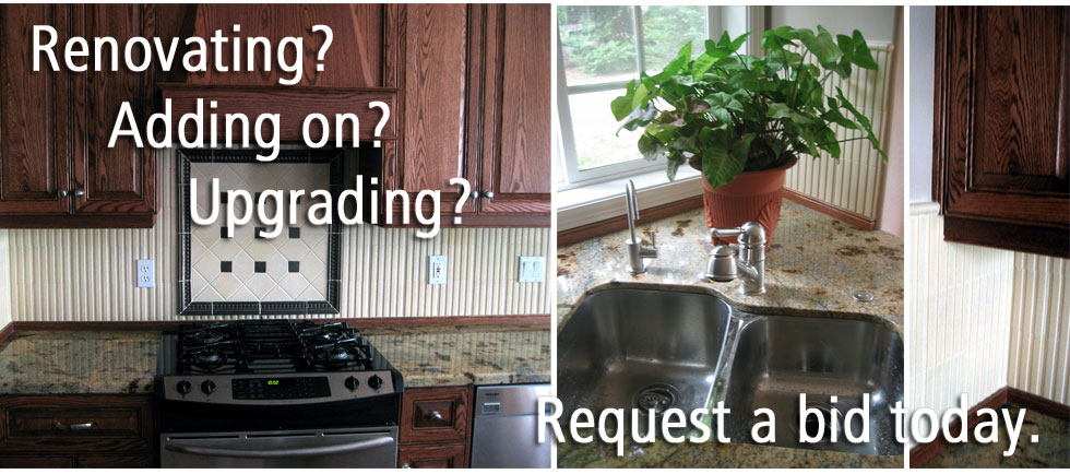 Renovating? Adding On? Upgrading? Request a Bid Today.